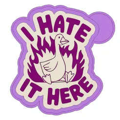 I hate it here duck mold